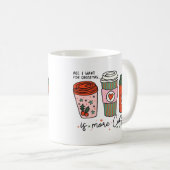 Alles wat ik wil voor Kerstmis is koffie grappig Koffiemok (Voorkant rechts)