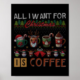 Alles wat ik wil voor Kerstmis is koffie mokken le Poster