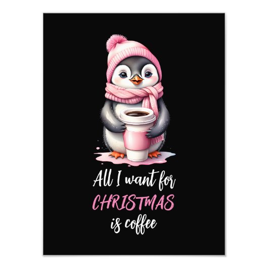 Alles wat ik wil voor Kerstmis is Koffie Pinguïns Foto Afdruk (Voorkant)