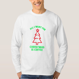 Alles wat ik wil voor kerstmis is koffie t-shirt