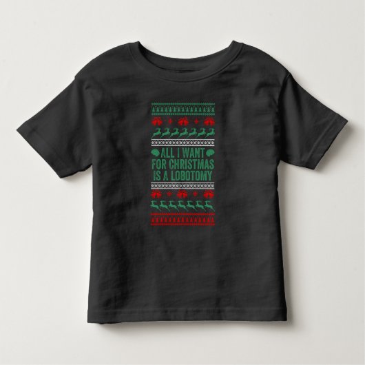 Alles wat ik wil voor Kerstmis is lobotomie lelijk Kinder Shirts (Voorkant)