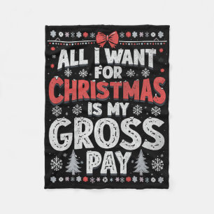 Alles wat ik wil voor Kerstmis is mijn bruto betal Fleece Deken
