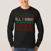 Alles wat ik wil voor Kerstmis is mijn bruto loon T-shirt (Voorkant)