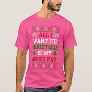 Alles wat ik wil voor Kerstmis is mijn grove loong T-shirt