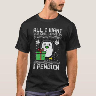 Alles wat ik wil voor Kerstmis is pinguïn lelijke  T-shirt