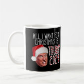 Alles wat ik wil voor Kerstmis is Trump 2024 Koffiemok (Links)