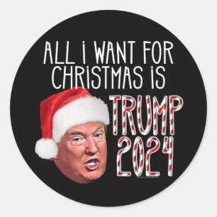 Alles wat ik wil voor Kerstmis is Trump 2024 Ronde Sticker