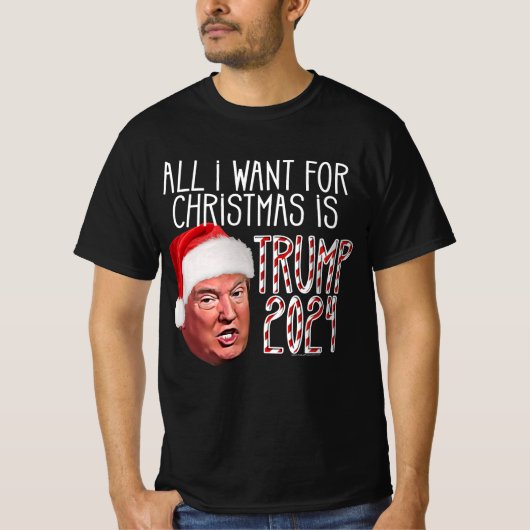 Alles wat ik wil voor Kerstmis is Trump 2024 T-shirt (Voorkant)
