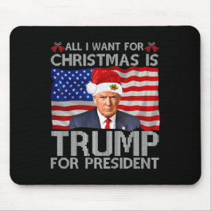 Alles wat ik wil voor Kerstmis is Trump voor Presi Muismat