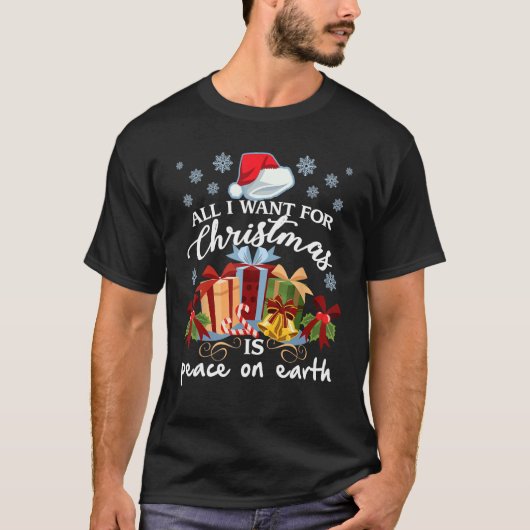 Alles wat ik wil voor Kerstmis is vrede op aarde T-shirt (Voorkant)
