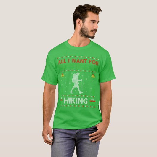 Alles wat ik wil voor Kerstmis is wandelen lelijke T-shirt (Voorkant volledig)