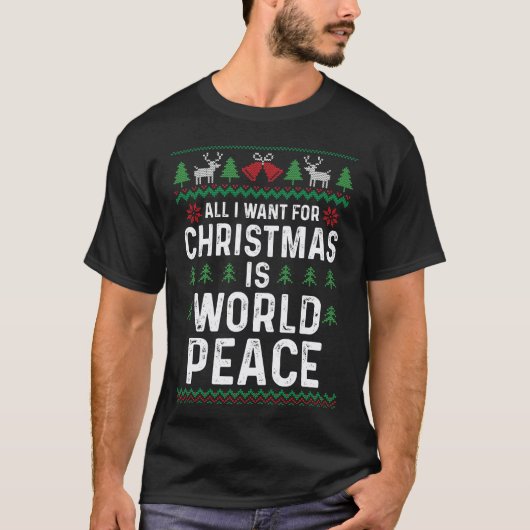 Alles wat ik wil voor Kerstmis is wereldvrede T-shirt (Voorkant)