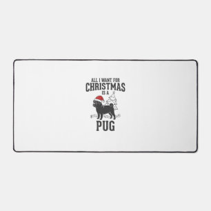 Alles wat ik wil voor Kerstmis Pug Hond Bureaumat
