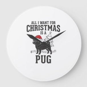Alles wat ik wil voor Kerstmis Pug Hond Grote Klok
