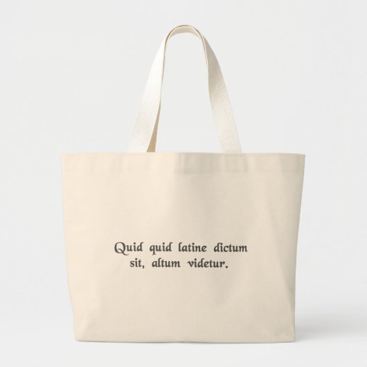 Alles wat in het Latijn gezegd wordt klinkt diepga Grote Tote Bag (Voorkant)