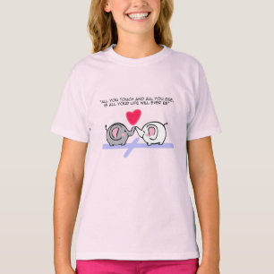 Alles wat je aanraakt t-shirt