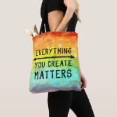 Alles wat je Creëer belangrijk vindt Tote Bag (Dichtbij)