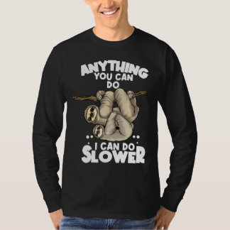 Alles wat je kunt doen kan ik langzamer lui luiaar t-shirt