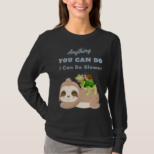 Alles wat je kunt doen, kan ik langzamere luiaard  t-shirt