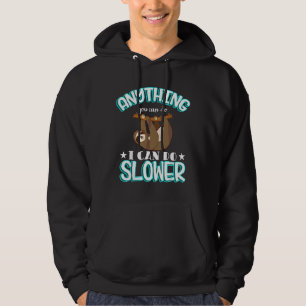 Alles wat je kunt doen, kan ik langzamere luie dag hoodie