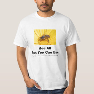 Alles wat je kunt zijn! t-shirt