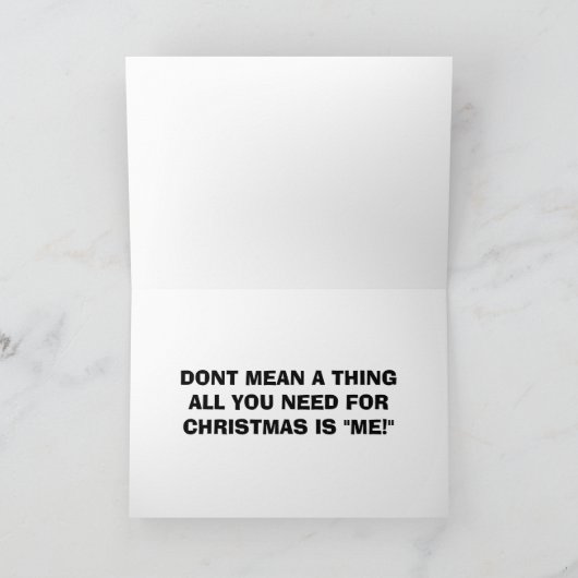 ALLES WAT JE NODIG HEBT DEZE KERST "IS IK" FEESTDAGEN KAART (Binnen)