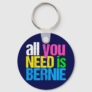 Alles wat je nodig hebt is Bernie Sanders 2020 Sleutelhanger