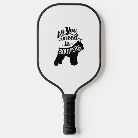 Alles wat je nodig hebt is Bouvier Hondenliefhebbe Pickleball Paddle (Voorkant)