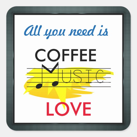Alles wat je nodig hebt is Coffee Square Sticker (Voorkant)