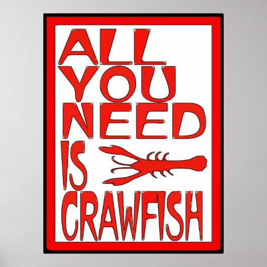 Alles wat je nodig hebt is Crawfish Sign Poster (Voorkant)