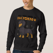 Alles wat je nodig hebt is Dachshund Dog Dachshund Trui (Voorkant)