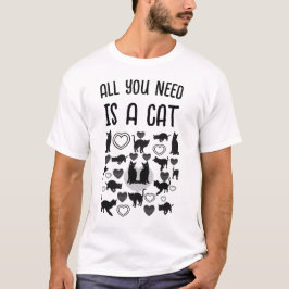 Alles wat je nodig hebt is een kat t-shirt