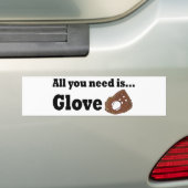 Alles wat je nodig hebt is Glove bumpersticker (Op auto)