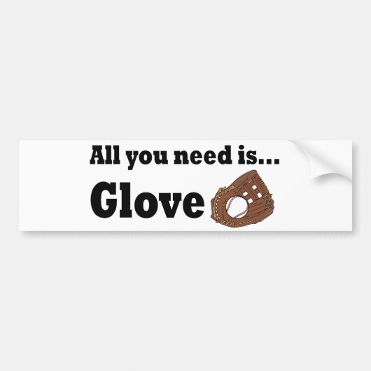 Alles wat je nodig hebt is Glove bumpersticker (Voorkant)