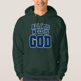 Alles wat je nodig hebt is God Hoodie