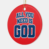 Alles wat je nodig hebt is God Keramisch Ornament (Links)