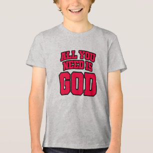 Alles wat je nodig hebt is God Tri-Blend Shirt