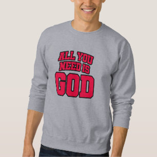 Alles wat je nodig hebt is God Trui