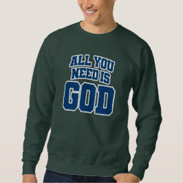 Alles wat je nodig hebt is God Trui