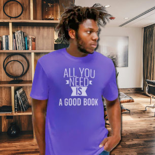 Alles wat je nodig hebt is - Goed boek - grappig c T-shirt