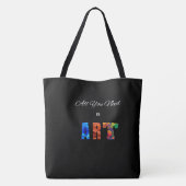 "Alles wat je nodig hebt is kunst" Tote Bag (Achterkant)