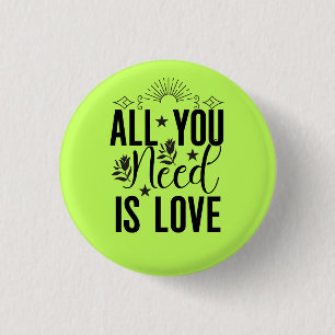 Alles wat je nodig hebt is liefde 20230 ronde button 3,2 cm