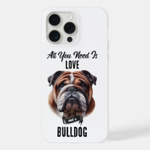 Alles wat je nodig hebt is Liefde & een Bulldog iPhone 15 Pro Max Case