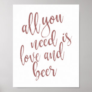 Alles wat je nodig hebt is Liefde en Bier Rose Gou Poster