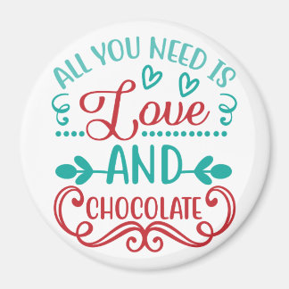 Alles wat je nodig hebt is liefde en chocolade magneet