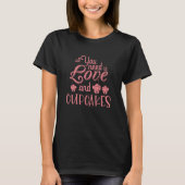 Alles wat je nodig hebt, is liefde en cupcakes.. g t-shirt (Voorkant)