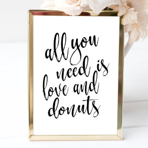 Alles wat je nodig hebt is liefde en donuts 8x10 t poster