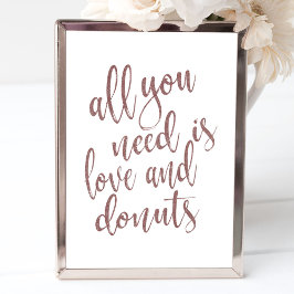 Alles wat je nodig hebt is Liefde en Donuts Roze G Poster