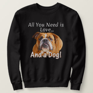 Alles wat je nodig hebt is Liefde en een Bulldog - Trui