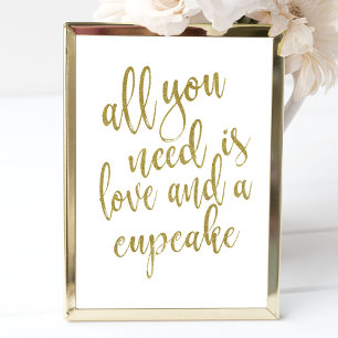 Alles wat je nodig hebt is liefde en een cupcake G Poster